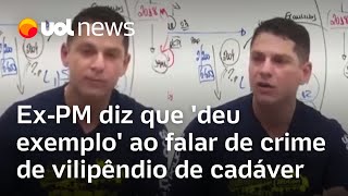 ExPM Evandro Guedes diz que deu exemplo ao falar sobre crime de vilipêndio de cadáver de mulheres [upl. by Wyatan]