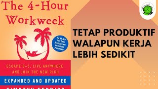 Tips Produktif dengan Kerja Lebih Sedikit  Four Hours Workweek [upl. by Sasnett]