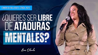 ¿Quieres Ser Libre de Ataduras Mentales  Ana Olondo  Congreso Balaguer Lérida 2023 [upl. by Nethsa258]