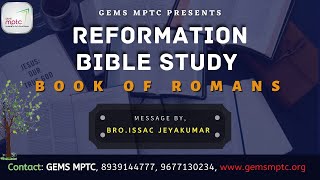 Romans 41625 amp 51 Reformation Bible Study  GEMS MPTC I By BroIsaac Jeyakumar [upl. by Ahseyi]