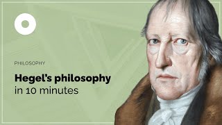 Hegels Philosophy in 10 Minutes [upl. by Ennylcaj]