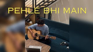 Pehle Bhi Main  Cover by Bharat Chandak [upl. by Pelletier138]