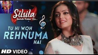 Silsila New SongTu Hi Woh Rehnuma HaiHD LyricsYour Song Lyrics [upl. by Asyram]