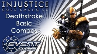 Injustice Gods Among Us  Deathstroke Basic Combos [upl. by Jenica77]