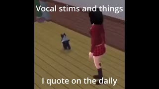 Vocal Stims and Quotes [upl. by Aljan]