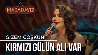 Gizem Coşkun  Kırmızı Gülün Alı Var  Masadayız [upl. by Killie]