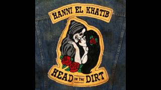 Hanni El Khatib  Head In The Dirt [upl. by Rolfston]