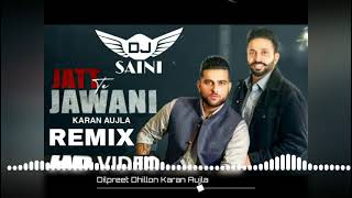 Jatt Te Jawani Remix Dilpreet Dhillon Karan Aujla Dj Saini Latest Punjabi Songs 2021 [upl. by Kinna976]