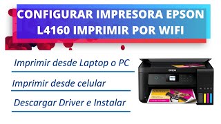 Como Imprimir por WIFI EPSON L4160 desde Laptop PC y desde el Celular [upl. by Kerin277]