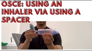 OSCE Inhaler Technique 22  Spacer [upl. by Namar]