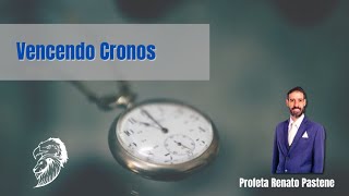 VENCENDO CRONOS • Profeta Renato Pastene [upl. by Los]