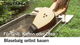 Blasebalg selbst bauen  für Grill Holzofen und Kamin dictum dictumsommer bbq [upl. by Morty]