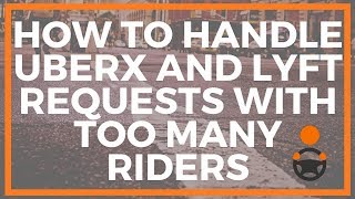 How to handle UberX and Lyft requests with too many riders [upl. by Alesram]