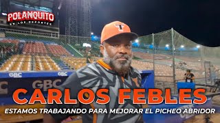 ¡CONOCE – CARLOS FEBLES SU NUEVO PLAN DE JUEGO PARA QUE LOS TOROS CLASIFIQUEN ⚾️🔥🔥🔥 [upl. by Nivre]