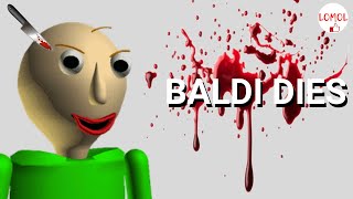 Baldis Basic DIES Baldi Song in Behavior Education and Learning [upl. by Acinnod]