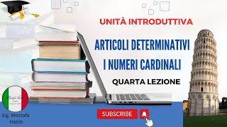 تعلم اللغة الإيطاليةالدرس الرابعGli articoli determinativi I numeri cardinali  impara italiano [upl. by Aliemaj]