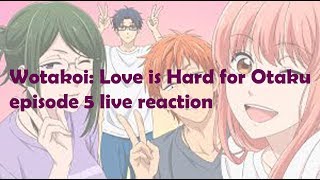 Wotakoi Love is Hard for Otaku episode 5 live reaction [upl. by Yerfoeg883]