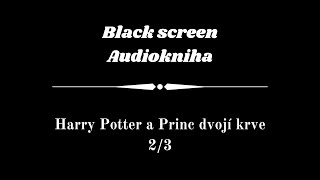 Harry Potter  Audiokniha  Princ dvojí krve 23  Dark Screen [upl. by Gascony]