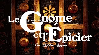 Le Gnome et LÉpicier Hans Christian Andersen Conte Audio [upl. by Navaj]