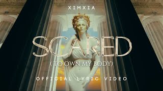 XIMXIA  Scared to own my body Official Lyric Video [upl. by Procora]