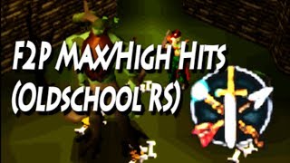 F2P MaxHigh Hits in Oldschool Runescape [upl. by Samale]