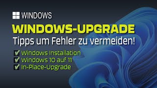 WindowsUpgrade oder WindowsInstallation Tipps um Fehler zu vermeiden  EINFACH ERKLÄRT [upl. by Dalston]