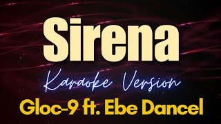 Sirena  Gloc9 ft Ebe Dancel Karaoke [upl. by Cordi225]