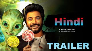 AYALAAN  Hindi Official Trailer I Sivakarthikayan I Rakul Preeth Singh I ARRahman I RRavi [upl. by Eek]