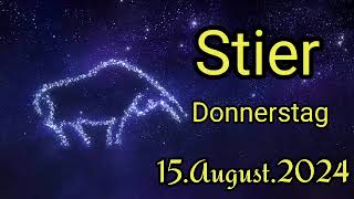 horoskop Stier Donnerstag 15 August 2024 [upl. by Mervin]