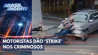 Motoristas atropelam bandidos e dão strike nos criminosos  Brasil Urgente [upl. by Close]