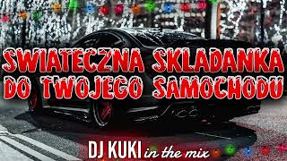 🧑‍🎄 ŚWIĄTECZNA SKŁADANKA ❄️ ŚWIĄTECZNA MUZYKA DO AUTA 🧑‍🎄 GRUDZIEŃ 2022 ❄️ DJ KUKI IN THE MIX 🧑‍🎄 [upl. by Lotz537]