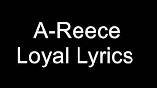 AReece  Loyal Lyrics [upl. by Mark]