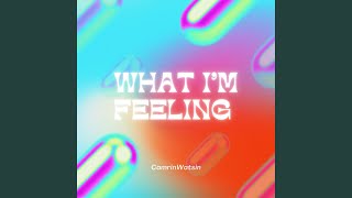 What Im Feeling [upl. by Olivier]