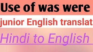 Use of was were junior English translate Hindi to English [upl. by Kennie]