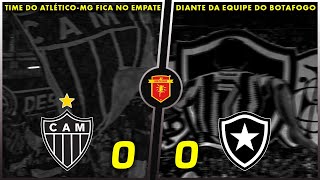 👀BOTAFOGO EMPATE E PALMEIRAS COLA NO LIDER  AtléticoMG 0 x 0 Botafogo  SÉRIE A  20112024 [upl. by Harms915]