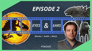 Gareth Edwards Directing the Next Jurassic World  Eyes amp Ears Podcast Ep 2 [upl. by Ardnael]