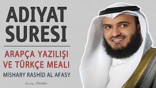 Adiyat suresi anlamı dinle Mishary Rashid al Afasy Adiyat suresi arapça yazılışı okunuşu ve meali [upl. by Waers697]