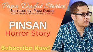 PINSAN  MELANIE  PAPA DUDUT STORIES HORROR [upl. by Schaab]