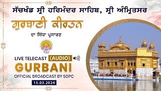 Official SGPC Live Audio  Gurbani Kirtan  Sri Harmander Sahib Sri Amritsar  15032024 [upl. by Zuliram89]