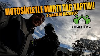 MOTOSİKLET İLE MARTI TAG YAPTIM KAÇ PARA KAZANDIM [upl. by Ion980]