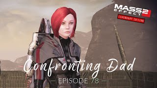 Mass Effect Legendary Edition  Confronting Dad  Mass Effect 2 Lets Play Episode 78 [upl. by Sibelle]