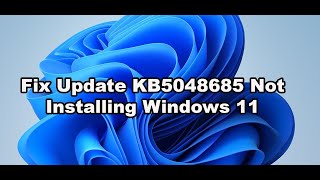 Fix Update KB5048685 Not Installing On Windows 11 Version 23H222H2 [upl. by Negem]