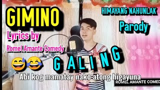 GIMINO Composed by Romel Amante ComedyHimayang nahunlak Parody hahahahhah [upl. by Christmas266]