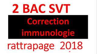 2 bac svt correction exercice immunologie 2018 rattrapage [upl. by Nitsyrk675]