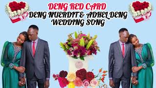 DENG NUERDIT amp ADHEL DENG  WEDDING SONG BY DENG RED CARD  SOUTH SUDANESE MUSIC  LATEST 2024 [upl. by Ahtimat100]