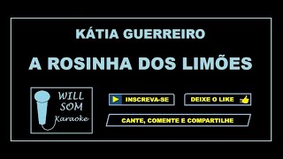 A Rosinha dos Limões Karaoke  Katia Guerreiro [upl. by Drogin182]