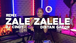 ZALE ZALELE  DJ CINDY  DISTAN GACOR [upl. by Llerrod]