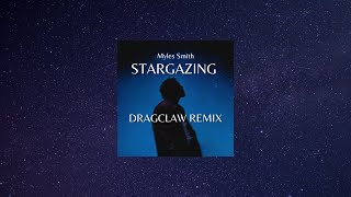 Myles Smith  Stargazing DragClaw Remix [upl. by Sedecrem]