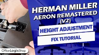 How to Fix the Height Adjustment on The Herman Miller Aeron  Easy Tutorial [upl. by Farly]