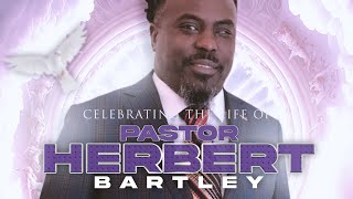 May 18 2024 quotCelebrating The Life Of Pastor Herbert Bartleyquot Full Service [upl. by Adnirol]